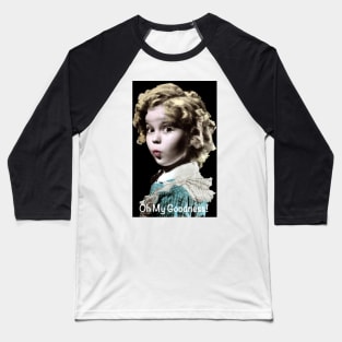 Shirley Temple Oh My Goodness Baseball T-Shirt